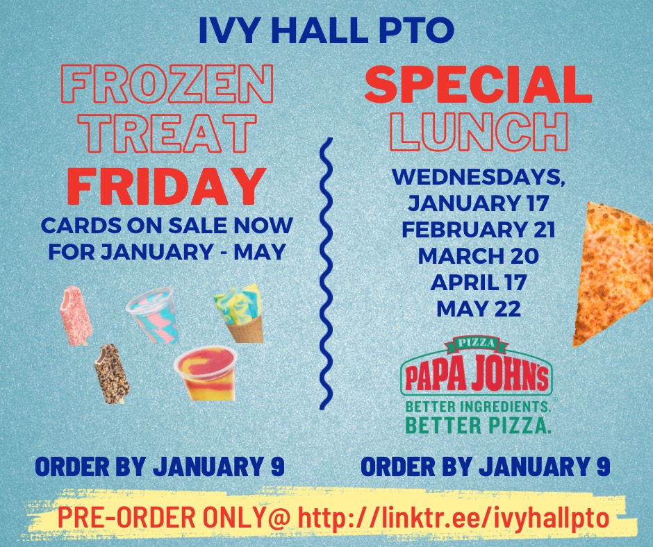 Ivy Hall PTO Orders for Special Lunch and Frozen Treat Friday ~ December 21 2023